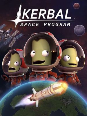  Kerbal Space Program: การผจญภัยอวกาศสุดมันส์!